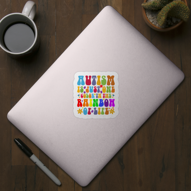 Autism is one color in the rainbow Autism Awareness Gift for Birthday, Mother's Day, Thanksgiving, Christmas by skstring